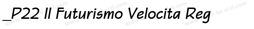 _P22 Il Futurismo Velocita Regular字体转换